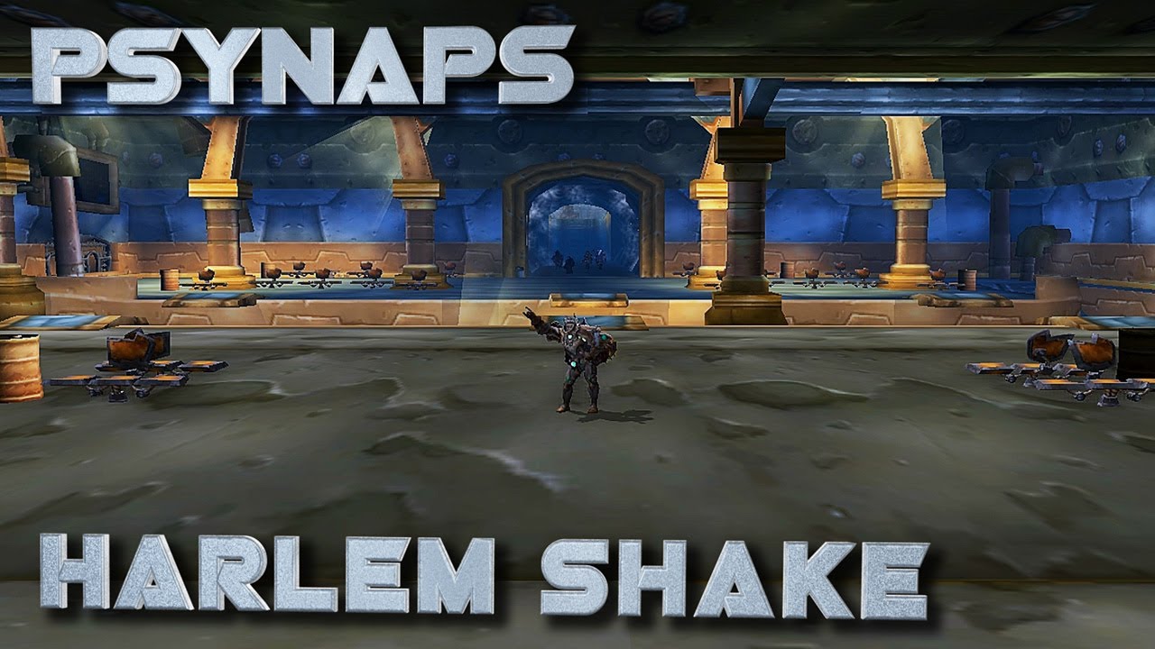 Harlem Shake – (Original WoW edition by Psynaps)