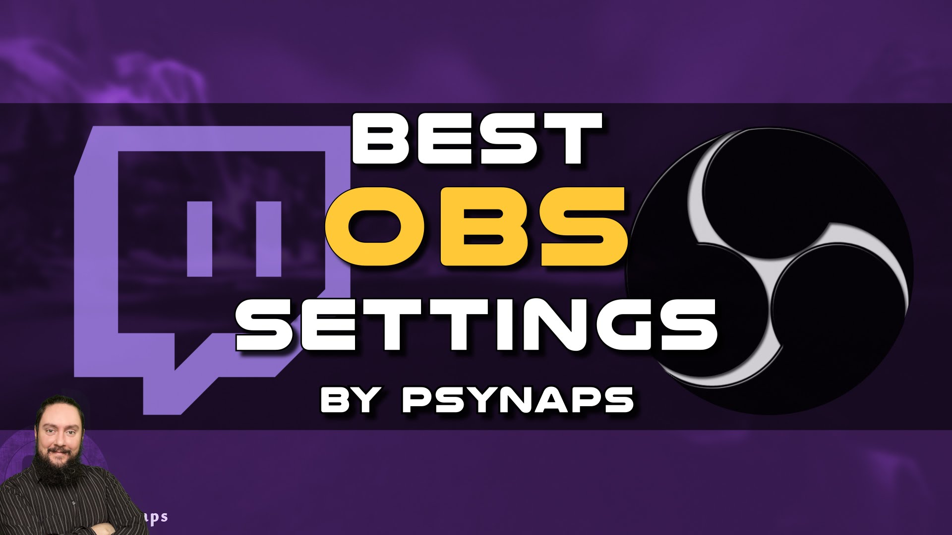 Best OBS Settings by Psynaps (Part II)